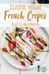 Vegan French crepes topped with whipped cream, chocolate syrup and fresh fruit. Sweet Simple Vegan Blog