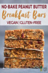 A stack of no bake peanut butter breakfast bars by sweet simple vegan for pinterest